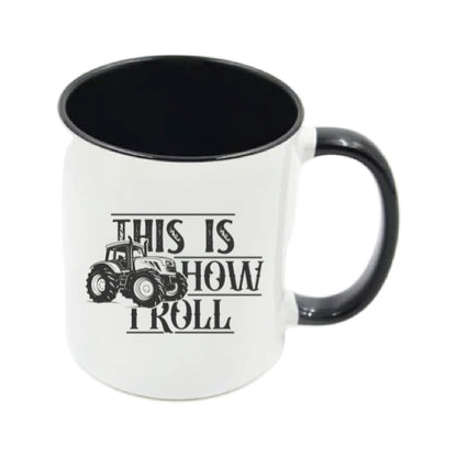 Mug - 11oz - Farmers Saying - 'This is how I roll' 2