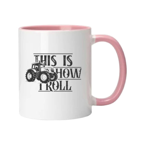 Mug - 11oz - Farmers Saying - 'This is how I roll' 2