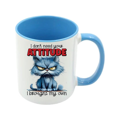 Mug - 11oz - I don't need your attitude I brought my own