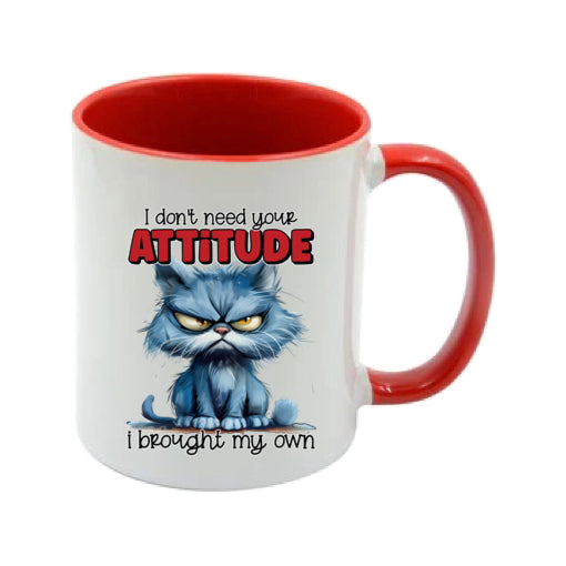 Mug - 11oz - I don't need your attitude I brought my own
