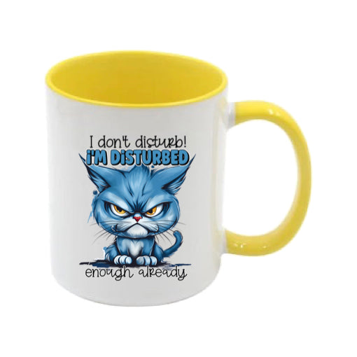 Mug - 11oz - I don't disturb! I'm disturbed enough already