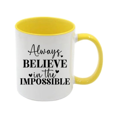 Mug - 11oz - Always believe in the impossible