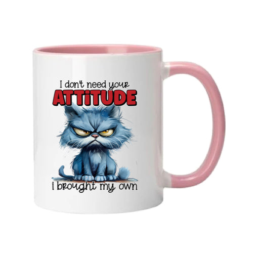 Mug - 11oz - I don't need your attitude I brought my own
