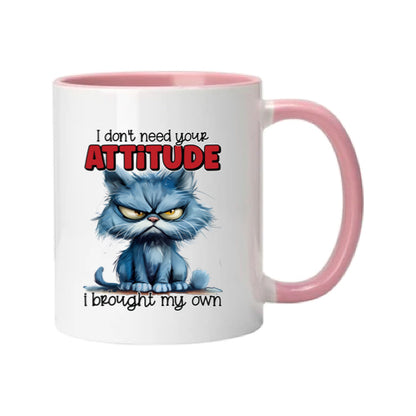 Mug - 11oz - I don't need your attitude I brought my own