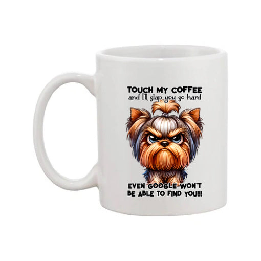 Mug - 11oz - Sarcastic - “Touch my coffee ….”
