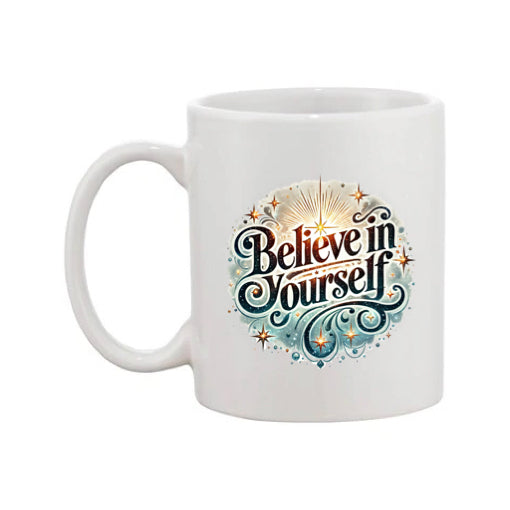 Mug - 11oz - Inspirational - ‘Believe in yourself 1’