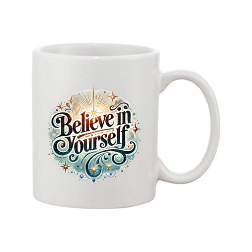 Mug - 11oz - Inspirational - ‘Believe in yourself 1’