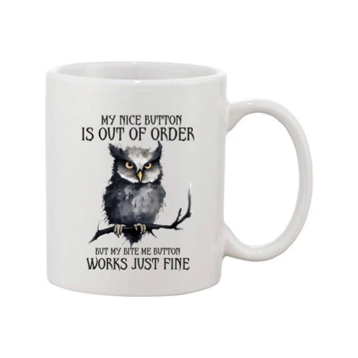 Mug - 11oz - My nice button is out of order