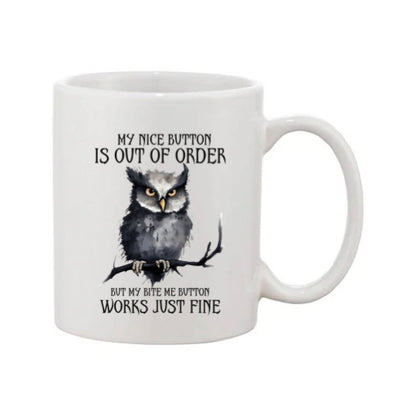 Mug - 11oz - My nice button is out of order