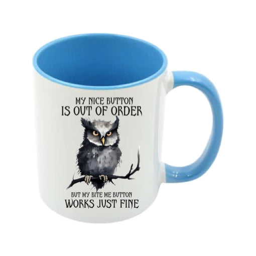 Mug - 11oz - My nice button is out of order