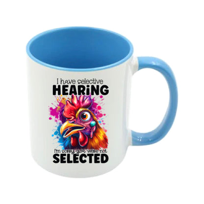 Mug - 11oz - I have selective hearing I'm sorry you were not selected 1