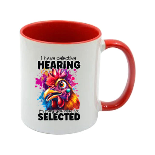 Mug - 11oz - I have selective hearing I'm sorry you were not selected 1