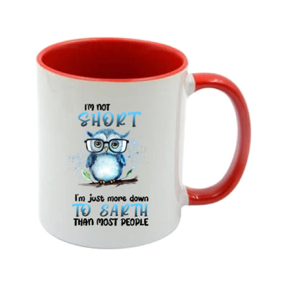 Mug - 11oz - I'm not short I'm just more down to earth than most people