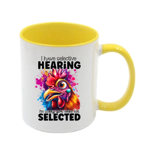 Mug - 11oz - I have selective hearing I'm sorry you were not selected 1