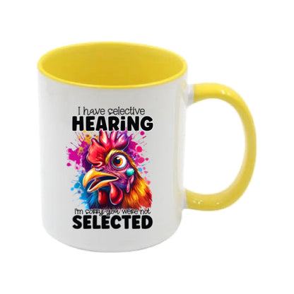 Mug - 11oz - I have selective hearing I'm sorry you were not selected 1