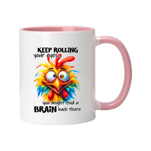 Mug - 11oz - Keep rolling your eyes you might find a brain back there 1