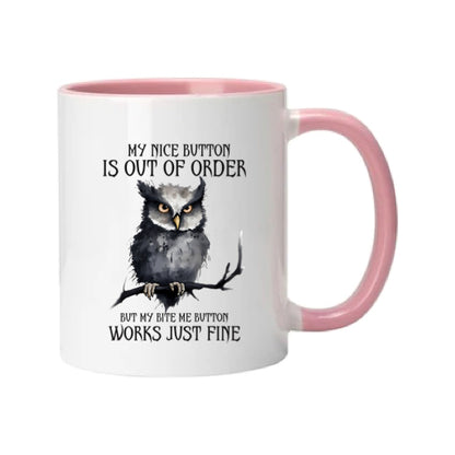 Mug - 11oz - My nice button is out of order