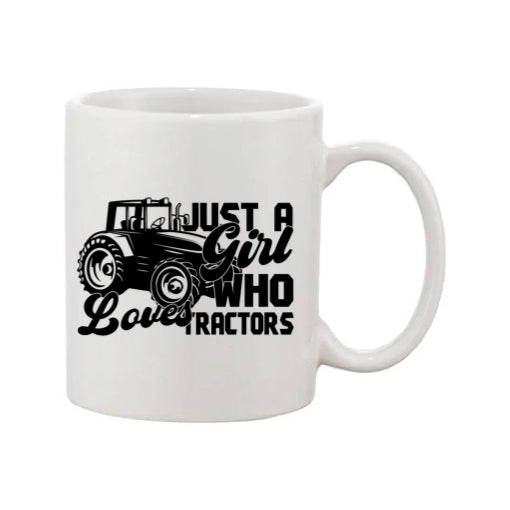 Mug - 11oz - Farmers Saying - 'Just A Girl Who Loves Tractors' 1a