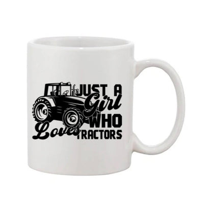 Mug - 11oz - Farmers Saying - 'Just A Girl Who Loves Tractors' 1a